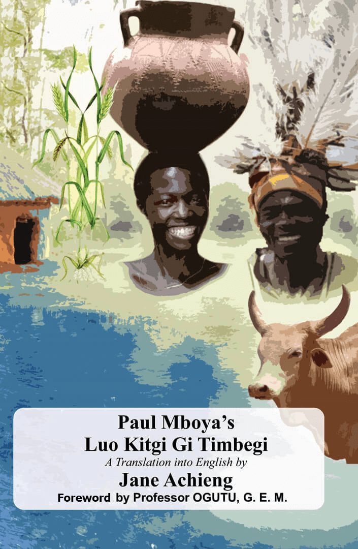 Paul Mboya's Luo Kitgi Gi Timbegi A transaltion into English by Jane Achieng